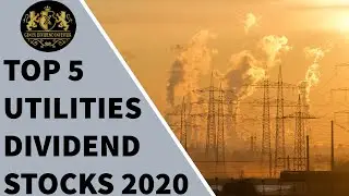 Top 5 Utilities Dividend Stocks - 2020