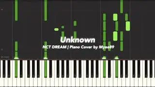NCT DREAM (엔시티 드림) - Unknown (언노운) [PIANO COVER]