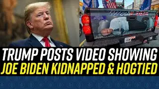 LUNATIC TRUMP Posts Video Depicting Joe Biden TIED UP & KIDNAPPED!!!