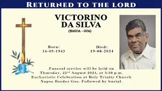 FINAL JOURNEY OF VICTORINO DA SILVA | AUGUST 22 2024 | HOLY TRINITY CHURCH, NAGOA | 2:30 PM | LIVE |