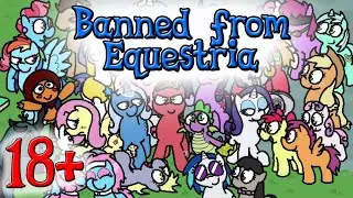 Banned from Equestria [Хорошие яркие моменты за 3 дня)))] (18+)
