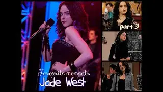 Jade West ❤ Любимые моменты ❤ Часть 3