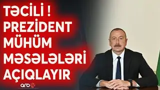 SON DƏQİQƏ! Prezident İlham Əliyevdən mühüm açıqlamalar: Bu məmurlara 1 həftə vaxt verdi  - CANLI