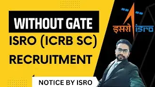 ISRO ICRB SC RECRUITMENT 2022 WITHOUT GATE NOTICE