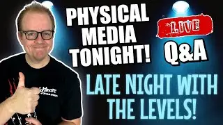 🔴Physical MEDIA Tonight! | Late NIGHT With The Levels ASK Me Anything!