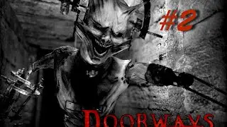 Doorways The Underworld - Первый конченый монстр!И жируха вместе с ним! #2