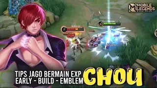 TIPS JAGO BERMAIN CHOU EXP DAMAGE | EARLY GAME SET EMBLEM BUILD TERKUAT - TOP GLOBAL CHOU MLBB