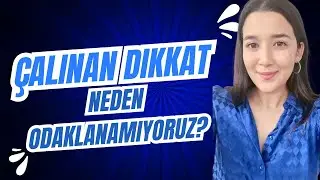 Neden Odaklanamıyoruz?