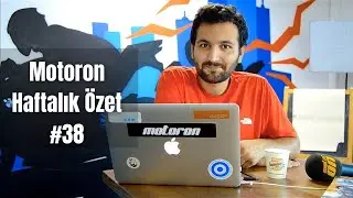 Motoron.com.tr Haftalık Özet #38