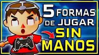 5 FORMAS de JUGAR videojuegos SIN MANOS