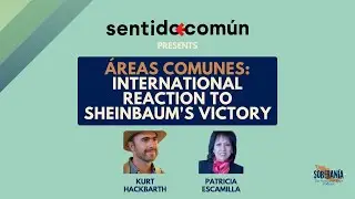 Bonus Content: International Reaction to Sheinbaum's Victory [English Subtitles]