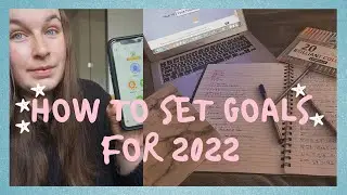 How to set goals for next year and achieve them! How I have planned my goals for 2022