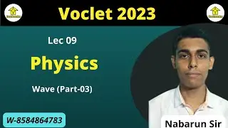 VOCLET 2023 Physics Lec 09 || Wave (Part-03) || By Nabarun Sir || By E2L