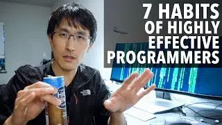 7 Habits of Highly Effective Programmers (ft. ex-Google TechLead)