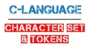 Character Set & Tokens in C Programming language  | Learners Region