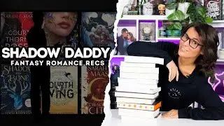 Must-Read Fantasy Romance Books Featuring: Shadow Daddies 🖤 // Fantasy Romance Book Recommendations