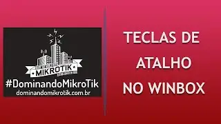 Shortcut Keys in Winbox MikroTik - Leonardo Vieira