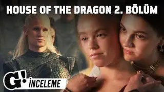 HOUSE OF THE DRAGON 2. Bölüm İnceleme: Taht Oyunları Başladı!