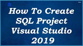 How To Create SQL Project In Visual Studio 2019