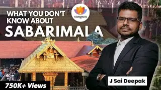 Sabarimala - What you don't know about it  | J Sai Deepak | 