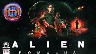 S03 E32 - Alien: Romulus *Spoiler Alert*