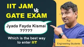 GATE vs IIT-JAM | Which One You Should Choose? What is GATE Exam vs What is IIT JAM | BEST OPTION