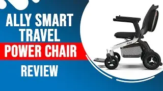Ally Smart Travel Power Chair Review