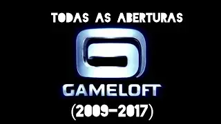A Evolução Das Aberturas da Gameloft (2009-2017)