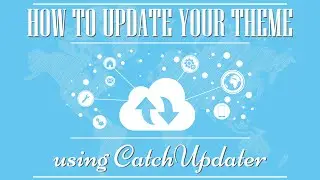 How to update your theme using Catch Updater