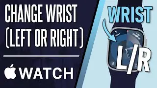 How to Change Set Wrist on Apple Watch