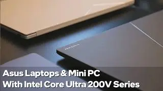 Asus Lunar Lake Lineup Spans ExpertBook, NUC, Zenbook & Vivobook | Talking Tech | Intel Technology