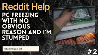 Computer Freezing After Few Seconds | Reddit Help #2