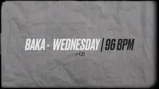 BAKA  - WEDNESDAY | 96 BPM | ORIGINAL INSTRUMENTAL xFOR SALEx