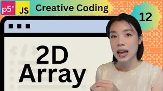 2D Array - Creative Coding with p5.js