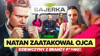 Zarabiają 60.000 PLN miesięcznie: Natan atakuje ojca jednej z dziewczyn z branży!