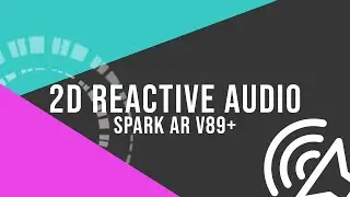 2D Reactive Audio Effect (V89) | Spark AR Studio