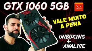 CHEGOU A GTX 1060 5GB DO ALIEXPRESS - UNBOXING + ANÁLISE!!!