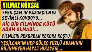 YILMAZ KÖKSAL’ın gerçek hayat hikayesi ve bilinmeyenleri..