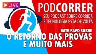 🔴 LIVE 🔴 PodCORRER - Seu podcast sobre CORRIDA e TECNOLOGA esta de VOLTA