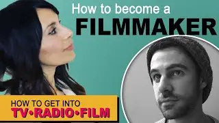 How To Become A Filmmaker - Come and Find Out