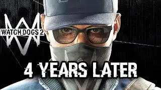 Watch Dogs 2: 4 Years Later