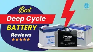 Top 10 Best Battery for Deep Cycle in 2023 - Best Deep Cycle Battery Reviews