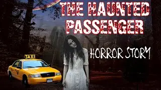 THE HAUNTED PASSENGER | HORROR STORY | HORROR LOVER