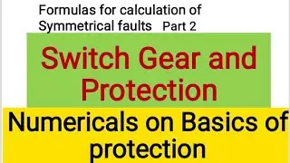 Numericals Switch Gear and Protection Symmetrical faults calculation