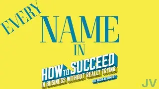 Every Name in How to Succeed in Business Without Really Trying