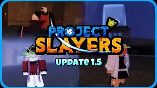 What’s NEW in UPDATE 1.5| Project Slayers