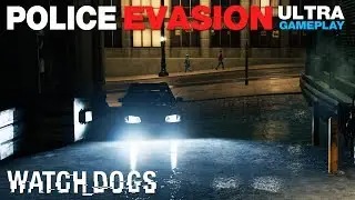 Watch_Dogs - Police Pursuit! Escaping the Cops (ULTRA Gameplay)
