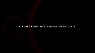 The Best Instagram Accounts for Filmmakers (2021) 