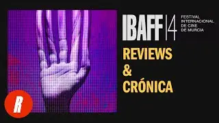 IBAFF 14: Festival Internacional de Cine de Murcia - Reviews y Crónica