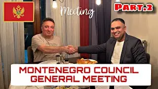 MONTENEGRO COUNCIL GENERAL MEETING | TALKING ABOUT ??? | PART 2 …